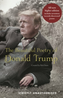 The Beautiful Poetry of Donald Trump - Rob Sears (Hardback) 05-09-2019 
