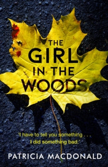 The Girl in the Woods - Patricia MacDonald (Paperback) 04-07-2019 