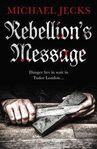 Jack Blackjack series  Rebellion's Message - Michael Jecks (Paperback) 05-12-2019 
