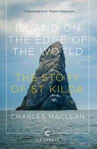 Canons  Island on the Edge of the World: The Story of St Kilda - Charles MacLean; Margaret Buchanan (Paperback) 17-01-2019 