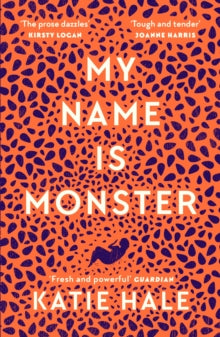 My Name Is Monster - Katie Hale (Paperback) 07-01-2021 Short-listed for The Kitschies Golden Tentacle 2020 (UK).