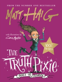 The Truth Pixie Goes to School - Matt Haig; Chris Mould (Hardback) 01-08-2019 