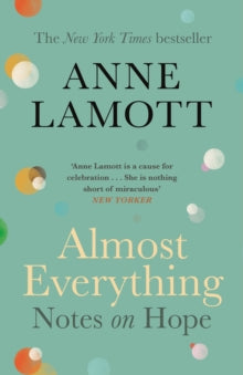Almost Everything: Notes on Hope - Anne Lamott (Paperback) 07-11-2019 