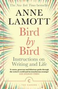 Canons  Bird by Bird: Instructions on Writing and Life - Anne Lamott (Paperback) 02-01-2020 