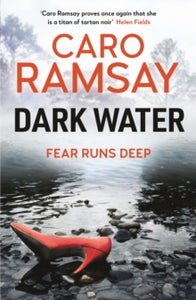 Anderson and Costello thrillers  Dark Water - Caro Ramsay (Paperback) 02-04-2020 
