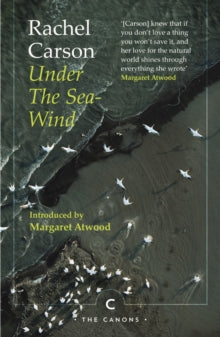 Canons  Under the Sea-Wind - Rachel Carson; Margaret Atwood (Paperback) 03-06-2021 
