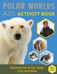 Bear Grylls Activity  Bear Grylls Sticker Activity: Polar Worlds - Bear Grylls (Paperback) 09-03-2017 