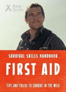 Bear Grylls Survival Skills: First Aid - Bear Grylls (Paperback) 07-09-2017 