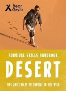 Bear Grylls Survival Skills: Desert - Bear Grylls (Paperback) 08-03-2018 