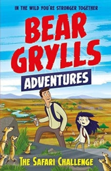 A Bear Grylls Adventure  A Bear Grylls Adventure 8: The Safari Challenge - Bear Grylls; Emma McCann (Paperback) 03-05-2018 