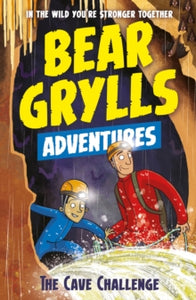 A Bear Grylls Adventure  A Bear Grylls Adventure 9: The Cave Challenge - Bear Grylls; Emma McCann (Paperback) 18-10-2018 