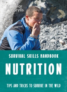 Bear Grylls Survival Skills: Nutrition - Bear Grylls (Paperback) 06-09-2018 