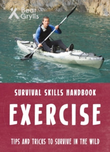 Bear Grylls Survival Skills: Exercise - Bear Grylls (Paperback) 06-09-2018 