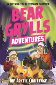 A Bear Grylls Adventure  A Bear Grylls Adventure 11: The Arctic Challenge - Bear Grylls; Emma McCann (Paperback) 24-01-2019 
