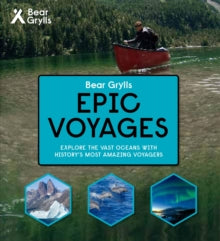 Bear Grylls Epic Adventures Series - Epic Voyages - Bear Grylls (Hardback) 06-09-2018 