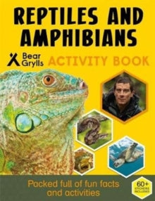 Bear Grylls Activity  Bear Grylls Sticker Activity: Reptiles & Amphibians - Bear Grylls (Paperback) 06-09-2018 
