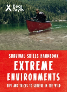 Bear Grylls Survival Skills Extreme Environments - Bear Grylls; Julian Baker (Paperback) 11-07-2019 