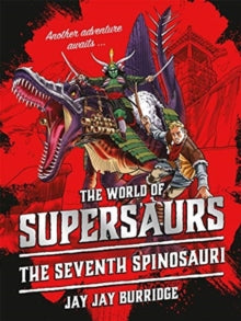Supersaurs  Supersaurs 5: The Seventh Spinosauri - Jay Jay Burridge (Paperback) 19-09-2019 