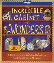 Lonely Planet Kids  The Incredible Cabinet of Wonders - Lonely Planet Kids; Joe Fullman; Andy Mansfield (Paperback) 13-10-2017 