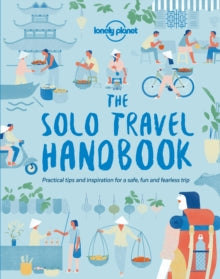 Lonely Planet  The Solo Travel Handbook - Lonely Planet (Paperback) 12-01-2018 