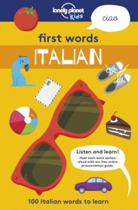 Lonely Planet Kids  First Words - Italian: 100 Italian words to learn - Lonely Planet Kids; Sebastien Iwohn; Andy Mansfield (Paperback) 01-03-2018 