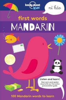 Lonely Planet Kids  First Words - Mandarin: 100 Mandarin words to learn - Lonely Planet Kids; Sebastien Iwohn; Andy Mansfield (Paperback) 01-03-2018 