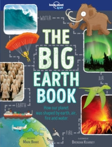 Lonely Planet Kids  The Big Earth Book - Lonely Planet Kids; Mark Brake; Brendan Kearney (Hardback) 13-10-2017 