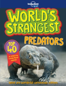 Lonely Planet Kids  World's Strangest Predators - Lonely Planet Kids (Paperback) 10-08-2018 