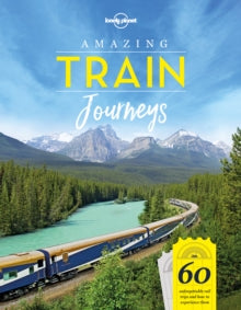 Lonely Planet  Amazing Train Journeys - Lonely Planet (Hardback) 12-10-2018 