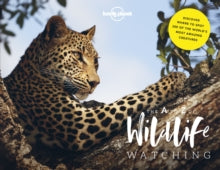 Lonely Planet  Lonely Planet's A-Z of Wildlife Watching - Lonely Planet; Amy-Jane Beer; Mark Carwardine (Hardback) 01-09-2018 