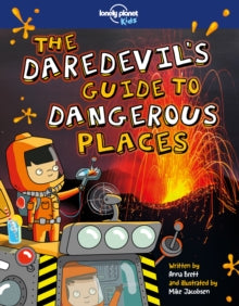 Lonely Planet Kids  The Daredevil's Guide to Dangerous Places - Lonely Planet Kids; Anna Brett; Mike Jacobsen (Paperback) 14-09-2018 