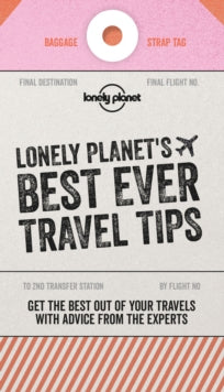 Lonely Planet  Lonely Planet's Best Ever Travel Tips - Lonely Planet (Paperback) 09-11-2018 