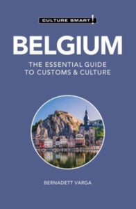 Culture Smart!  Belgium - Culture Smart!: The Essential Guide to Customs & Culture - Bernadett Varga (Paperback) 30-06-2022 