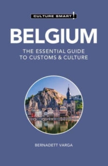 Culture Smart!  Belgium - Culture Smart!: The Essential Guide to Customs & Culture - Bernadett Varga (Paperback) 30-06-2022 