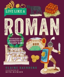 Live Like A   Live Like A Roman - Claire Saunders; Ruth Hickson (Hardback) 09-05-2023 