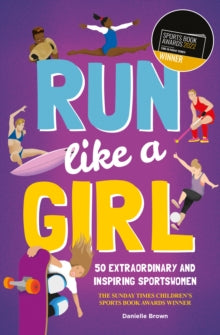 Run Like A Girl: 50 Extraordinary and Inspiring Sportswomen - Danielle Brown (Paperback) 21-09-2022 
