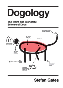 Dogology: The Weird and Wonderful Science of Dogs - Stefan Gates (Hardback) 11-11-2021 