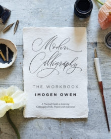 Modern Calligraphy: The Workbook: A Practical Workbook to Help You to Practise Your Lettering and Calligraphy Skills - Imogen Owen (Paperback) 30-09-2021 