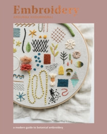 Embroidery: A Modern Guide to Botanical Embroidery - Arounna Khounnoraj (Paperback) 26-05-2022 