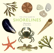 Little Guides  The Little Guide to Shorelines - Alison Davies; Tom Frost (Hardback) 30-03-2023 
