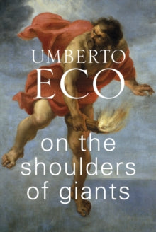 On the Shoulders of Giants - Umberto Eco; Alastair McEwen (Hardback) 24-10-2019 