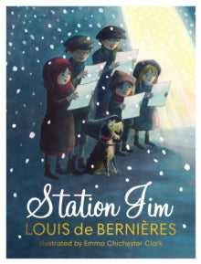 Station Jim: A perfect heartwarming gift for children and adults - Louis de Bernieres; Emma Chichester Clark (Hardback) 07-11-2019 