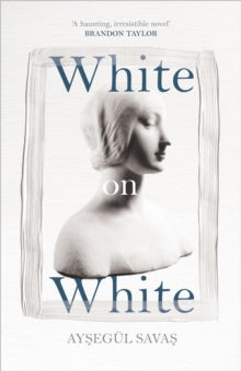 White on White - Aysegul Savas (Hardback) 20-01-2022 