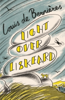 Light Over Liskeard: From the Sunday Times bestselling author of Captain Corelli's Mandolin - Louis de Bernieres (Hardback) 12-10-2023 