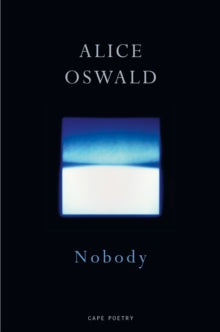 Nobody - Alice Oswald (Paperback) 05-09-2019 