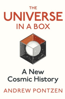 The Universe in a Box: A New Cosmic History - Andrew Pontzen (Hardback) 15-06-2023 