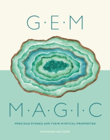 Gem Magic: Precious Stones and Their Mystical Qualities - Raymond Walters (Hardback) 24-12-2020 