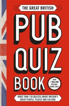 The Great British Pub Quiz Book: More than 120 quizzes about Great Britain - Welbeck (Paperback) 16-04-2020 