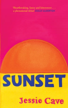 Sunset: The instant Sunday Times bestseller - Jessie Cave (Hardback) 24-06-2021 