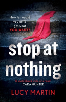 Stop at Nothing: 'A switchback ride of a read' Cara Hunter - Lucy Martin (Paperback) 11-11-2021 